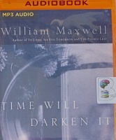 Time Will Darken It written by William Maxwell performed by Jonathan Davis on MP3 CD (Unabridged)